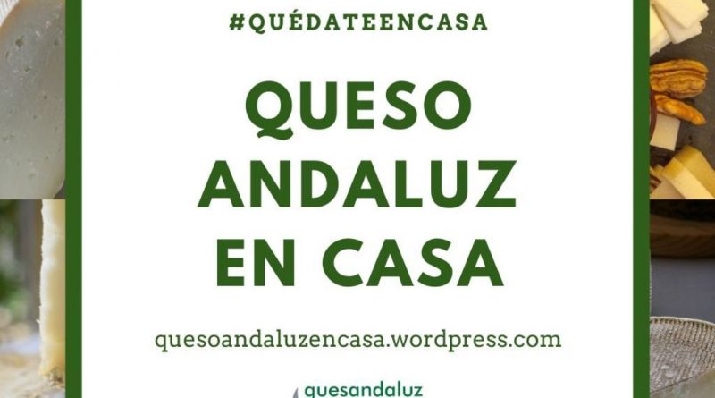 Las queserías artesanas andaluzas organizan la campaña #QuesoAndaluzenCasa