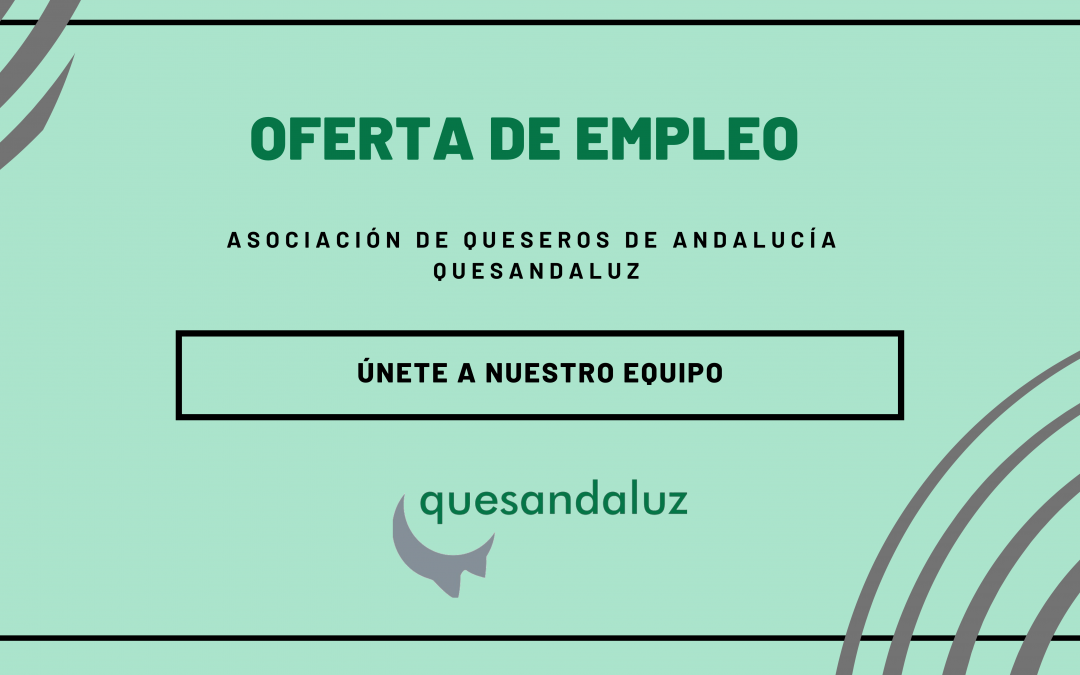 Convocatoria oferta de empleo personal técnico Asociación de Queseros Andaluces (QUESANDALUZ)